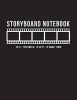 Storyboard Notebook 16:9 120 Pages 8. 5x11 8 Panel Page : Storyboard Panel Notebook for Animators, Directors, Filmmakers, Storyboard Artist, TV Producers, Previs Artist, Cinematographer and Content Cr 1723260290 Book Cover