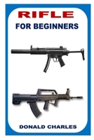 Rifle for Beginners B0B92NQ4CC Book Cover