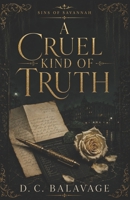 A Cruel Kind of Truth: A Dark Betrayal and Forced-Proximity Romance (Sins of Savannah) B0H9P5NKGW Book Cover