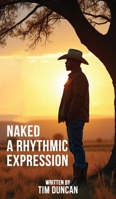 Naked: A Rhythmic Expression B0F7MK859V Book Cover