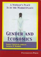 A Woman's Place is in the Marketplace: Gender and Economics (University Casebook Series) 1587789566 Book Cover