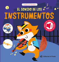 El Sonido de Los Instrumentos / The Sound of the Instruments (Spanish Edition): Libro Con Sonidos Y Texturas Interactivo. ¿Qué Ruido Hacen Los Animale 8419898473 Book Cover