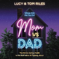 Mom vs. Dad: The Not-So-Serious Guide to the Stuff We're All Fighting about 1549157639 Book Cover