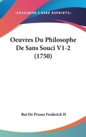Oeuvres Du Philosophe De Sans Souci V1-2 (1750) 1166781771 Book Cover
