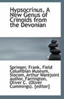 Hypsocrinus: A New Genus Of Crinoids From The Devonian 1120297729 Book Cover