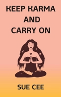 Keep Karma and Carry On B0BYR894XK Book Cover
