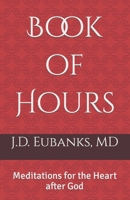 Book of Hours: Meditations for the Heart after God B0CJ3X99XC Book Cover