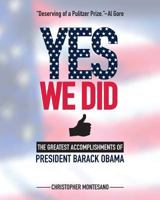Yes We Did: Greatest Accomplishments of President Barack Obama 1544850107 Book Cover