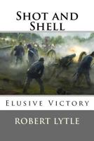 Shot and Shell 4: Elusive Victory 0692352643 Book Cover