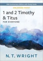 1 and 2 Timothy and Titus for Everyone, Enlarged Print: 20th Anniversary Edition with Study Guide (The New Testament for Everyone) 0664268803 Book Cover