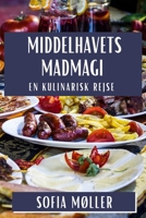 Middelhavets Madmagi: En Kulinarisk Rejse (Danish Edition) 1835797490 Book Cover