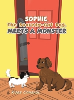 Sophie, The Scaredy-Cat Dog, Meets a Monster 103583068X Book Cover