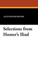 Selections from Homer's Iliad (Twentieth Century Text-Books.) 0891976361 Book Cover