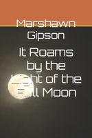 It Roams by the Light of the Full Moon B0CQLKYPG9 Book Cover