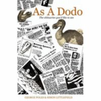 As a Dodo: The Obituaries You'd Really Like to See 1840246022 Book Cover