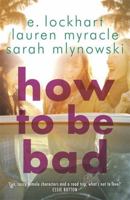 How to Be Bad 0062405683 Book Cover