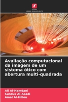 Avaliação computacional da imagem de um sistema ótico com abertura multi-quadrada (Portuguese Edition) 6209883095 Book Cover