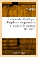 Élémens d'Arithmétique, d'Algèbre Et de Géométrie 232987233X Book Cover