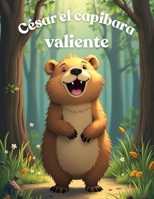 César el capibara valiente (Spanish Edition) B0G6VKGMF5 Book Cover