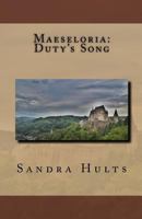 Maeseloria: Duty's Song (Maeseloria Book #2) 1492138479 Book Cover