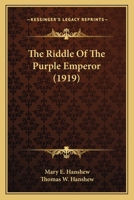 The Riddle of the Purple Emperor 1516997123 Book Cover