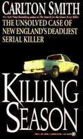 Killing Season: The Unsolved Case of New England's Deadliest Serial Killer 0451405463 Book Cover