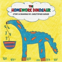The Homework Dinosaur 1413404863 Book Cover