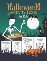 Halloween Activity Book for Kids: A Halloween Activity Books for Kids, Boys, Girls Ages 4-8 with Horror Characters Coloring Pages, Dot To Dot, Word ... Book for Kids, Toddler Activity Book. B08KKHMQCG Book Cover