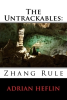 The Untrackables: Zhang Rule 1491077867 Book Cover