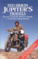 Jupiters Travels: Four Years Around the World on a Triumph 0140054103 Book Cover