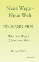 Neue Wege - Neue Welt (German Edition) 3749484007 Book Cover