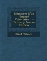 Memoires D'Un Engage Volontaire - Primary Source Edition 1271582716 Book Cover