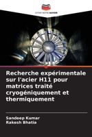 Recherche expérimentale sur l'acier H11 pour matrices traité cryogéniquement et thermiquement (French Edition) 6203889903 Book Cover