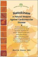 Nattokinase: A Natural Weapon Against Cardiovascular Disease 1580541720 Book Cover