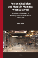 Personal Religion and Magic in Mamasa, West Sulawesi: The Search for Powers of Blessing from the Other World of the Gods 9004326561 Book Cover