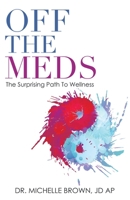Off the Meds: The Surprising Path to Wellness 1982232870 Book Cover