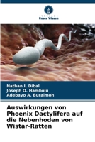 Auswirkungen von Phoenix Dactylifera auf die Nebenhoden von Wistar-Ratten (German Edition) 6208614104 Book Cover