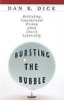 Bursting the Bubble: Rethinking Conventional Wisdom About Church Leadership 0687465133 Book Cover