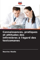 Connaissances, pratiques et attitudes des infirmières à l'égard des toxicomanes (French Edition) 620840620X Book Cover