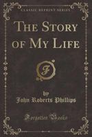 The Story of My Life (Classic Reprint) 0344513017 Book Cover