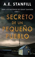 El Secreto de un Pequeño Pueblo (Serie los Misterios de Grant Dawson) 4824168465 Book Cover