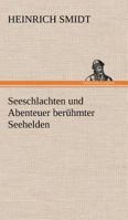 Seeschlachten Und Abenteuer Beruhmter Seehelden 3842470886 Book Cover