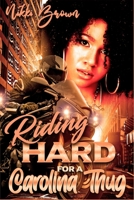 Riding Hard For A Carolina Thug: Parts 1-3 B084QM3NN1 Book Cover