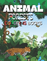 Animals Forest Coloring Book: An Adult Coloring Book Featuring Cute Animals, Birds, Beautiful Flowers and Relaxing Forest and others B09BDVRNWN Book Cover