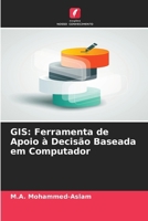 GIS: Ferramenta de Apoio à Decisão Baseada em Computador (Portuguese Edition) 6209519202 Book Cover
