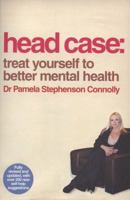 Head Case: Treat Yourself to Better Mental Health 0755317211 Book Cover