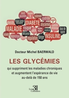 Les glycémies qui suppriment les maladies chroniques B0GVQRDH16 Book Cover