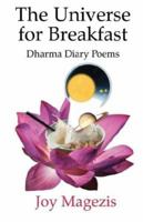 The Universe for Breakfast: Dharma Diary Poems 1900355558 Book Cover