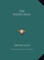 The Essene Jesus 1425367062 Book Cover