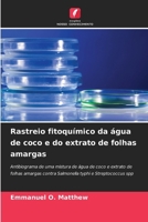 Rastreio fitoquímico da água de coco e do extrato de folhas amargas (Portuguese Edition) 6209814301 Book Cover